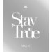 Stay True
